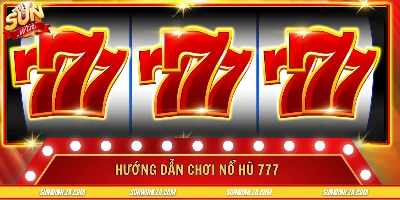 Cách chơi slot 777 chi tiết, dễ hiểu dành cho người mới